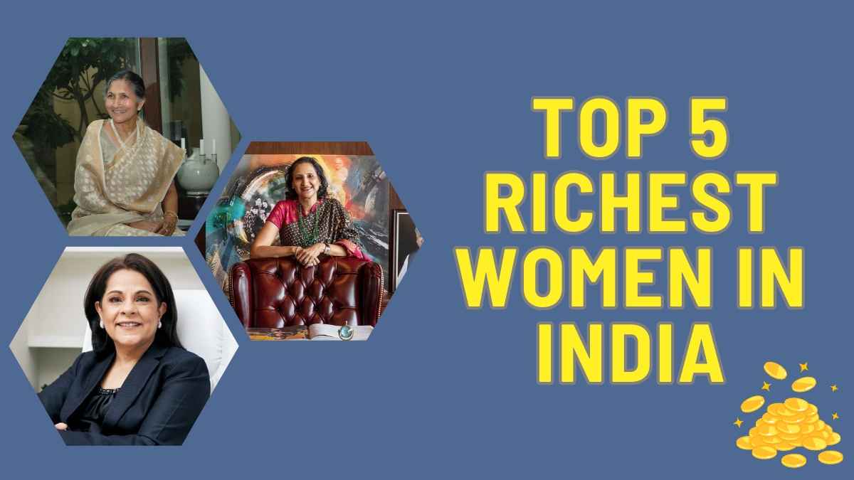 भारत की 5 सबसे अमीर महिलाएं, जिन्होंने बिजनेस की दुनिया में रचा इतिहास