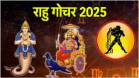 Rahu Gochar 2025