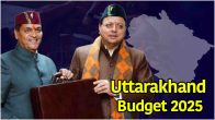 Uttarakhand Budget 2025