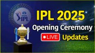 IPL 2025 Opening Ceremony Live Updates