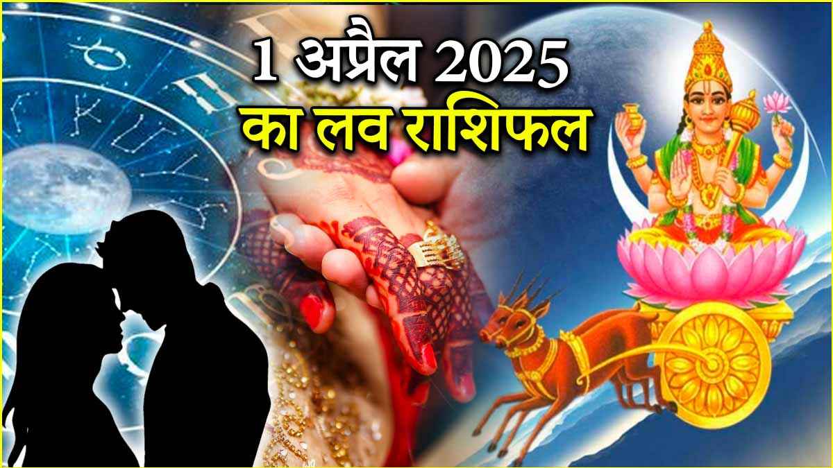 Love Rashifal 1 April 2025