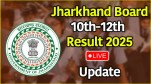 Jharkhand Board 10th-12th Result 2025 LIVE Update