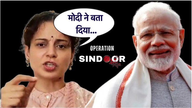 Kangana Ranaut PM Modi Operation Sindoor