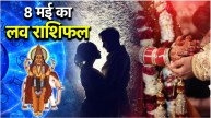 Love Rashifal 8 May Who will find true love on who will have conflicts Know the love horoscope of 12 zodiac signs