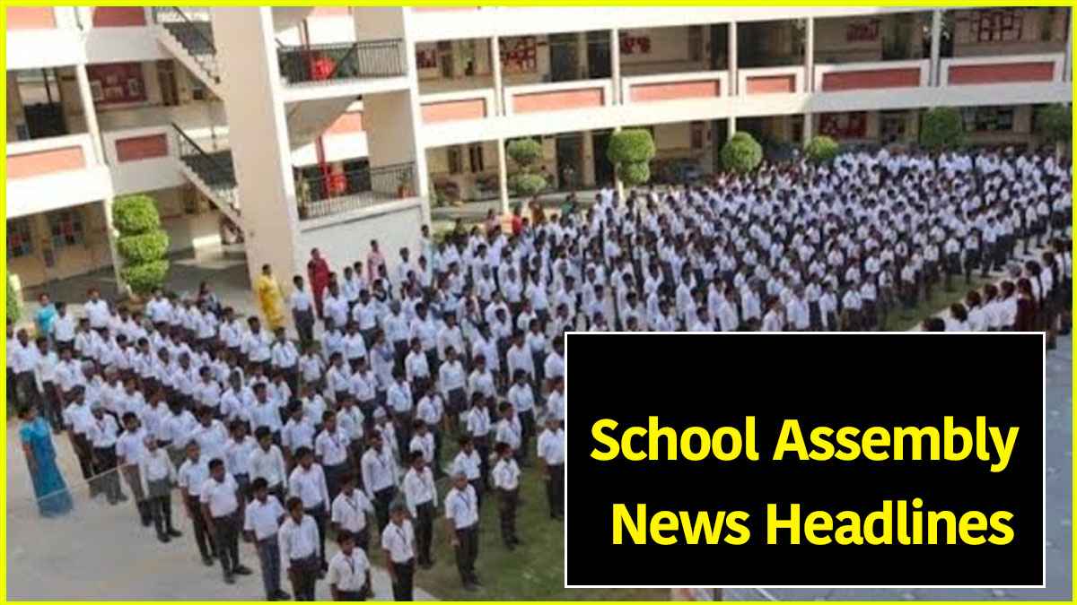 School Assembly, News Headlines।