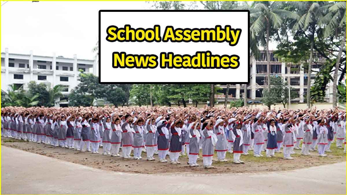 School Assembly News Headlines Today