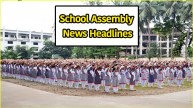 School Assembly News Headlines Today