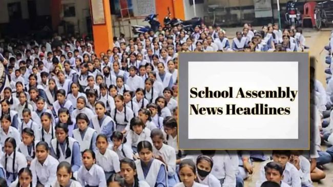 School Assembly News Headlines Today