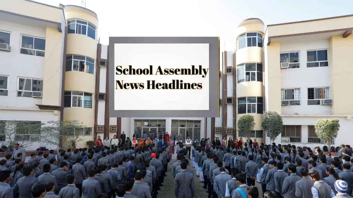 School Assembly News Headlines Today