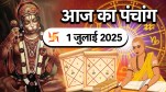 Aaj ka Panchang 01 July 2025