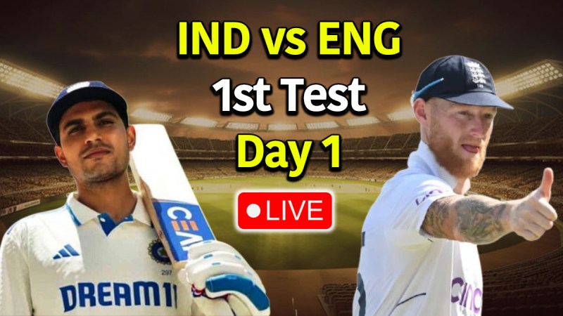 IND vs ENG 1st Test Day 1 LIVE