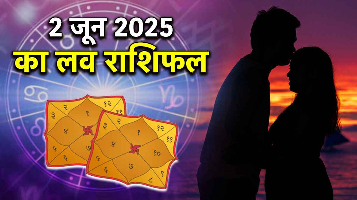 Love Rashifal 2 June 2025