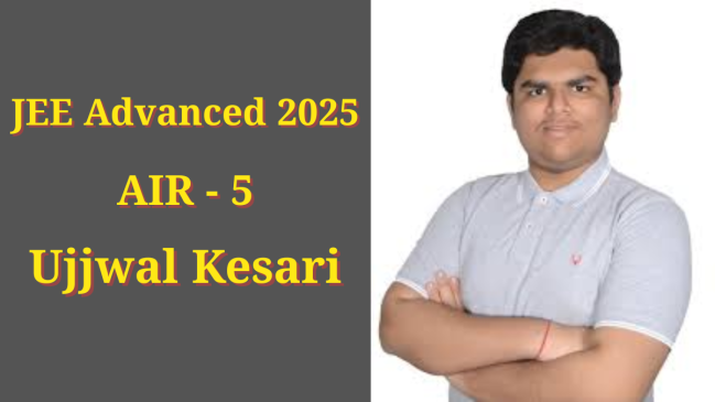 jee advanced 2025 topper ujjwal kesari