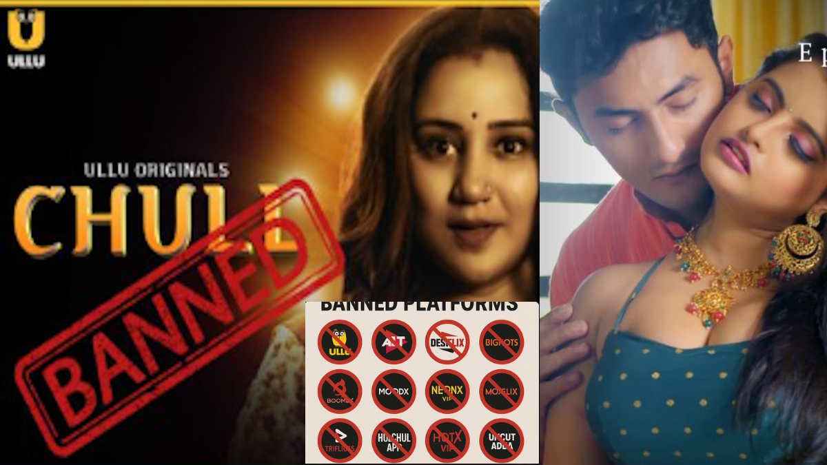 Ullu-Hulchul ऐप समेत 25 ओटीटी प्लेटफॉर्म्स क्यों हुए बैन? किन-किन वार्निंग्स को किया दरकिनार