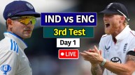 IND vs ENG 3rd Test Day 1 LIVE