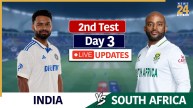 IND vs SA 2nd Test Day 3 Live Scorecard