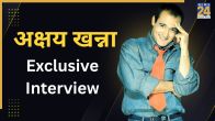 Exclusive Interview Akshaye Khanna, Akshaye Khanna
