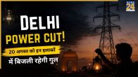 Delhi Power Cut 20 August 2026