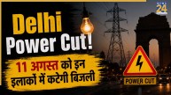 Delhi Power Cut News 11 August 2026