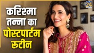 Karishma Tanna Postpartum Routine