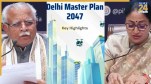 Delhi Master Plan 2047, CM Rekha Gupta, delhi Metro Expansion, Affordable Housing Delhi, Manohar Lal