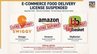 Amazon Swiggy BigBasket food license suspended update